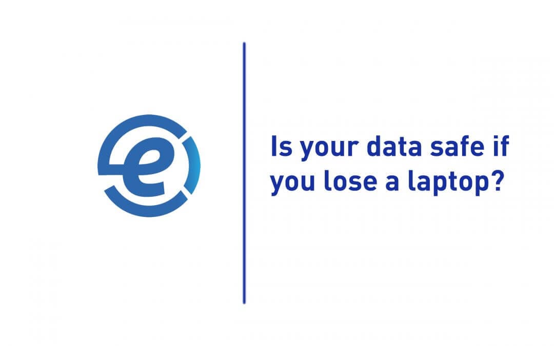 What happens if we lose a laptop? is the data protected?
