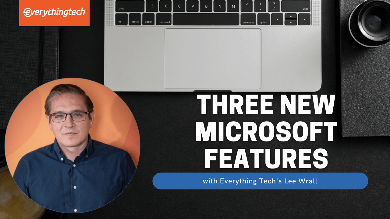 Tuesday Tip - Three New Things in Microsoft | Everything Tech