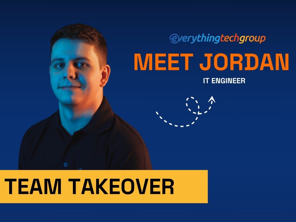 Team Takeover: Jordan Mellor, IT Engineer at Everything Tech