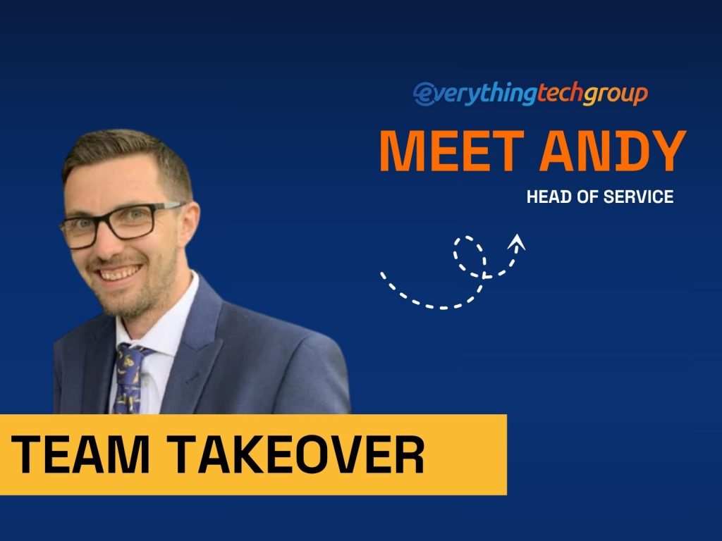 Meet Andy: Head of Service at Everything Tech